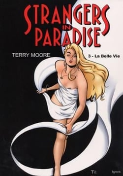 Strangers in paradise Tome 3 : la belle vie