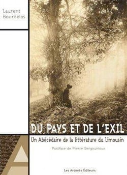 Du pays et de l'exil : un abécédaire de la littérature du Limousin