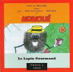 Le merveilleux monde de kakoué : le lapin gourmand