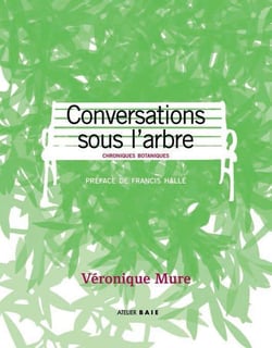 Conversations sous l'arbre - chroniques botaniques