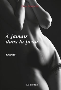 À jamais dans la peau Tome 1 - secret
