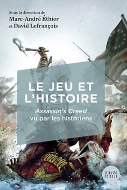 Le jeu et l'histoire : assassin's creed vu par les historiens