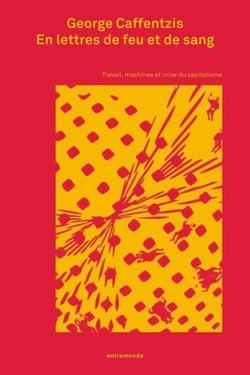 En lettres de feu et de sang : Travail, machines et crise du capitalisme