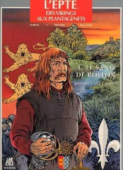 L'epte, des vikings aux plantagenets t.1 - le sang de rollon pour st clair coulera