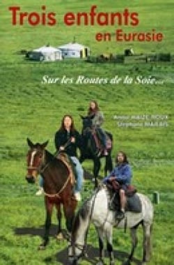 Trois enfants en eurasie - sur les routes de la soie