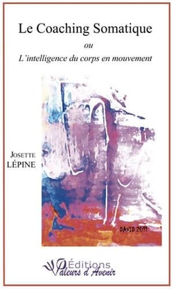 Le coaching somatique - ou l'intelligence du corps en mouvement