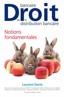 Droit bancaire de la distribution bancaire t.1 - notions fondamentales