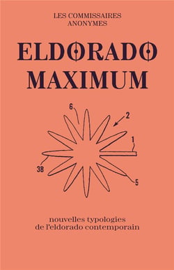 Eldorado maximum - nouvelles typologies de l'eldorado contemporain