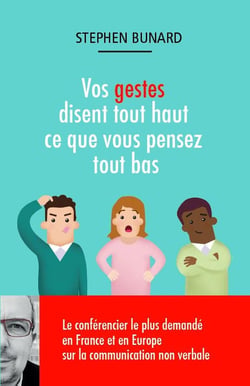 Vos gestes disent tout haut ce que vous pensez tout bas