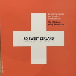 So sweet Zerland : Le petit livre rouge des grandes icônes Suisses