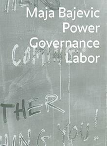 Maja bajevic - power, governance, labor