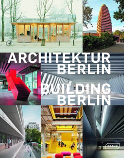 Building Berlin: The latest architecture in and out of the capital