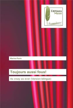 Toujours aussi fous ! - as crazy as ever