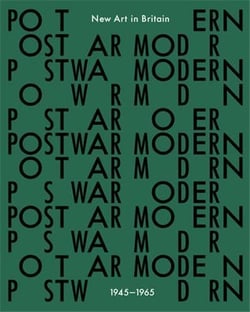 Postwar modern : new art in britain, 1945-65