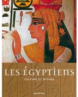 Les Egyptiens - culture et mythes