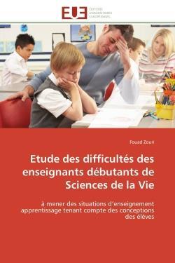 Etude des difficultes des enseignants debutants de sciences de la vie - a mener des situations d'ens