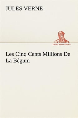 Les cinq cents millions de la begum