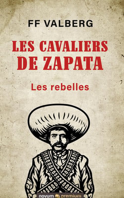 Les cavaliers de Zapata : les rebelles