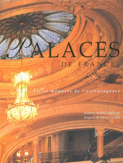 Palaces de France vie et mémoire de l'extravagance