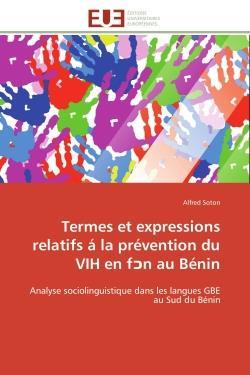 Termes et expressions relatifs a la prevention du vih en f n au benin - analyse sociolinguistique da