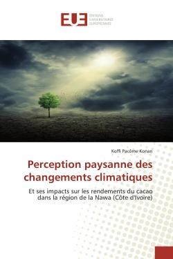 Perception paysanne des changements climatiques : Et ses impacts sur les rendements du cacao dans la région de la Nawa (Côte d'Ivoire)