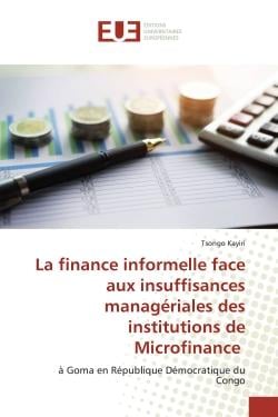 La finance informelle face aux insuffisances managériales des institutions de Microfinance : à Goma en République Démocratique du Congo