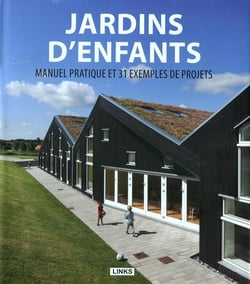 Jardins d'enfants - manuel pratique et 31 exemples de projets