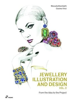 Jewellery illustration and design t.2 : from the idea to the project