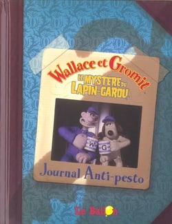 Wallace et gromit - le mystere du lapin-garou - journal anti-pesto