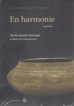 En harmonie - art du monde islamique au musée du cinquantenaire