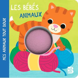 Mes animaux tout doux : Les bébés animaux