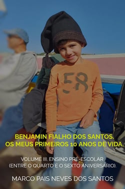 Benjamin Fialho dos Santos. Os meus primeiros 10 anos de vida. : Volume III.