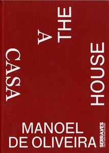 Manoel de oliveira - a casa/the house