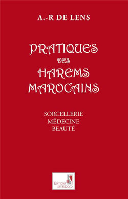 Pratiques des harems marocains - sorcellerie, médecine, beauté