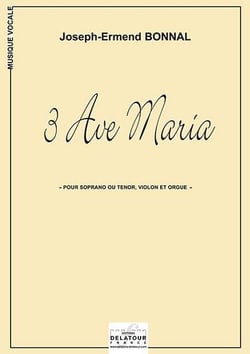 3 Ave Maria pour soprano ou ténor, violon et orgue