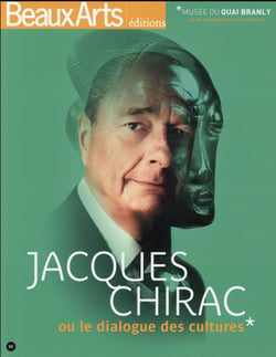Jacques Chirac ou le dialogue des cultures - musée du Quai Branly