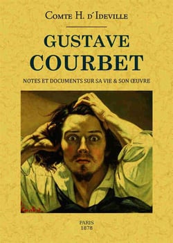 Gustave Courbet - notes et documents sur sa vie & son  oeuvre