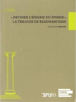 « Deviner l'énigme du sphinx » : La trilogie de Beaumarchais