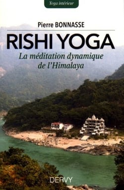 Rishi yoga - la méditation dynamique de l'Himalaya