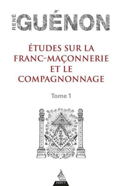 Études sur la franc-maçonnerie et le compagnonnage Tome 1