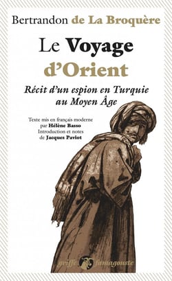 Le voyage d'Orient : récit d'un espion en Turquie au Moyen Âge