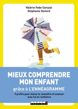 Mieux comprendre mon enfant grâce à l'Ennéagramme - 9 profils pour mieux le connaître et avancer avec lui en confiance