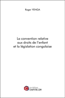 La convention relative aux droits de l'enfant et la législation congolaise