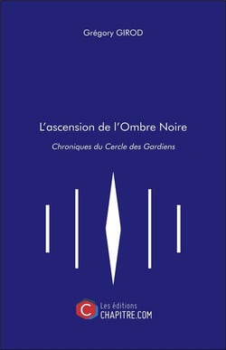 L'ascension de l'ombre noire - chroniques du cercle des gardiens