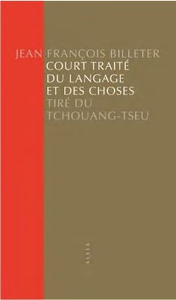 Court traité du langage et des choses : tiré du tchouang-tse