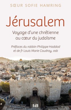 Jérusalem - voyage d'une chrétienne au coeur du judaïsme