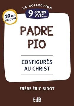 9 jours avec : 9 Jours avec Padre Pio : Configurés au Christ