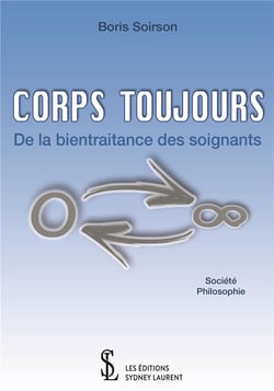 Corps toujours - de la bientraitance des soignants