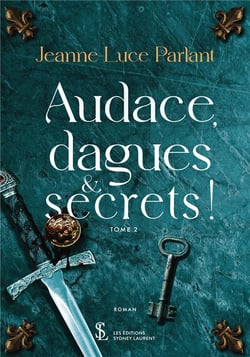 Audace, dagues et secrets ! tome 2