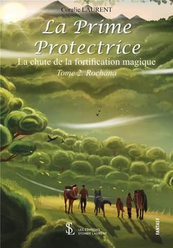 La prime protectrice  la chute de la fortification magique  tome 2 - rochana